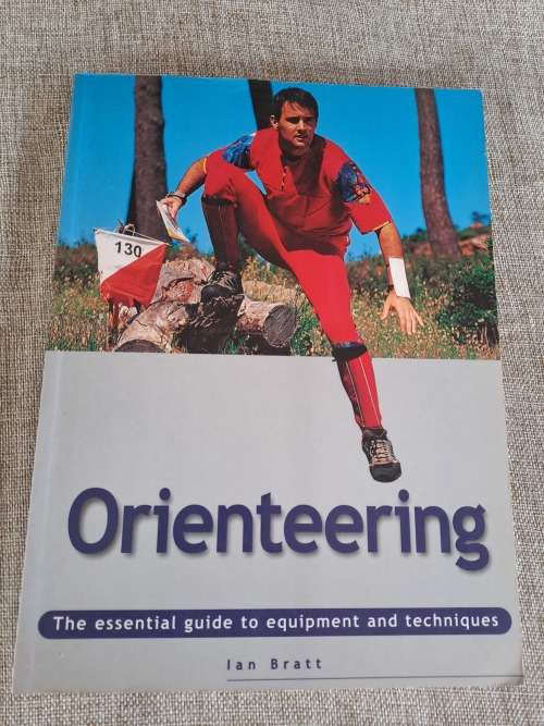 Orienteering - the essential guide to equipment and techniques - Ian Bratt