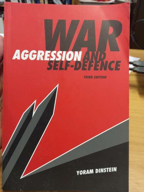 War Aggression and Self defence - Yoram Dinstein