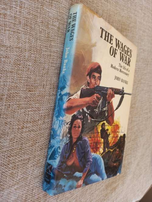 The Wages of War - The Life of a Modern Mercenary - John Banks