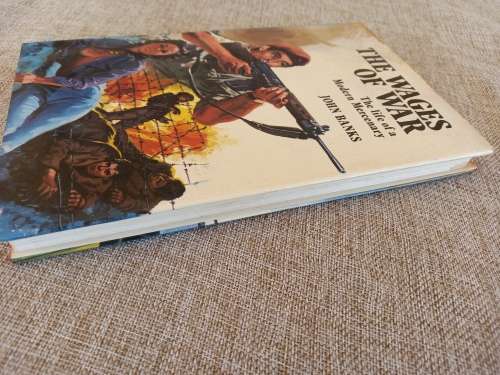 The Wages of War - The Life of a Modern Mercenary - John Banks