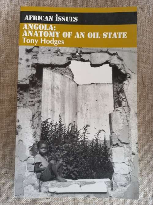 Angola: anatomy of an oil state - Tony Hodges - African Issues