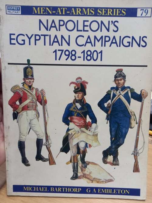Napoleon`s Egyptian Campaigns 17981801 - men at arms 79 - Osprey Military