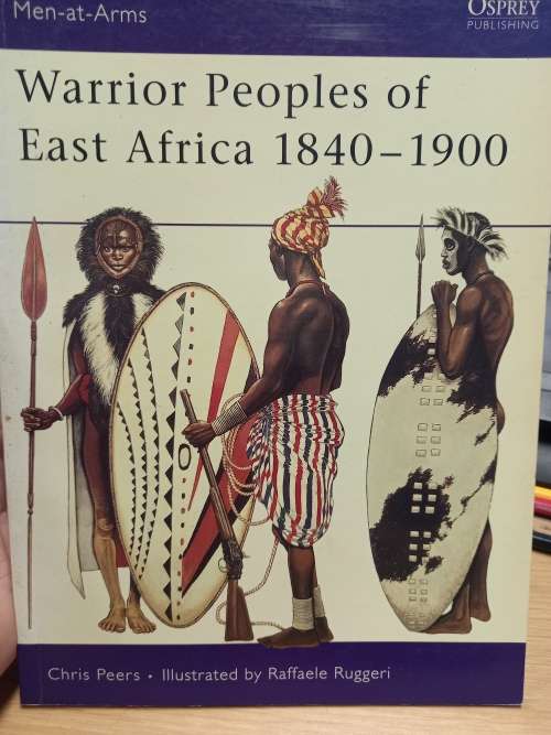 Warrior Peoples of East Africa 18401900 - men at arms - Osprey publishing