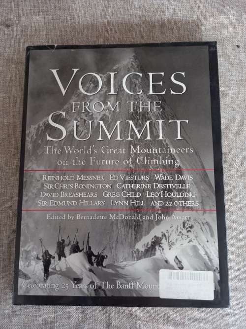 Voices from the Summit: The World`s Great Mountaineers on the Future of Climbing
