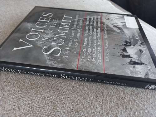 Voices from the Summit: The World`s Great Mountaineers on the Future of Climbing
