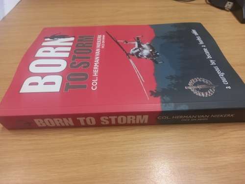 Born To Storm: A Courageous Boy Became a Fearless Soldier - Col Herman Van Niekerk