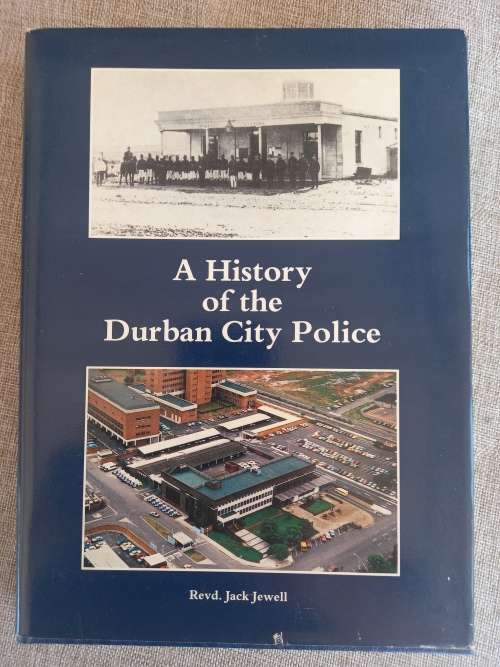 A History of the Durban City Police - Revd Jack Jewell