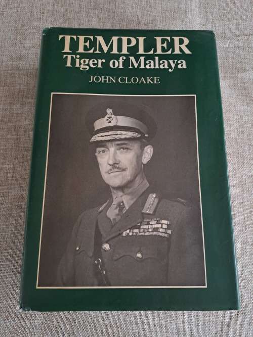Templer: Tiger of Malaya : John Cloake