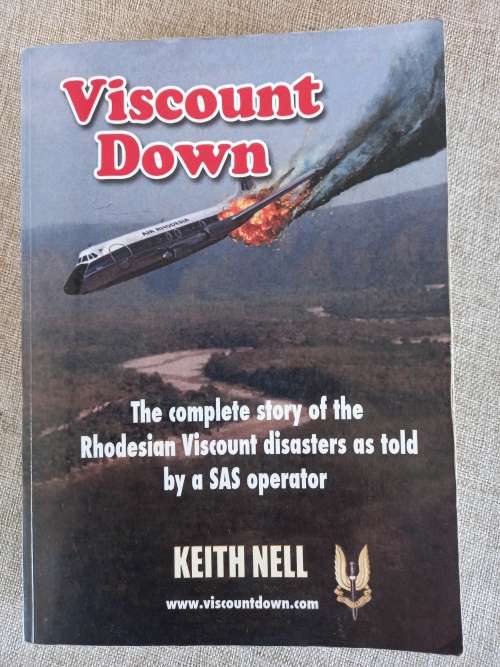 Viscount Down - the complete story of the Rhodesian Viscount disasters - Keith Nell
