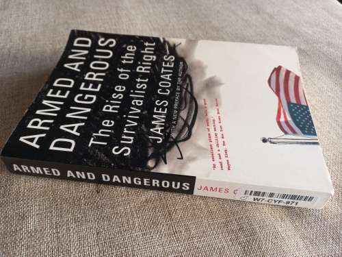 Armed and Dangerous: The Rise of the Survivalist Right