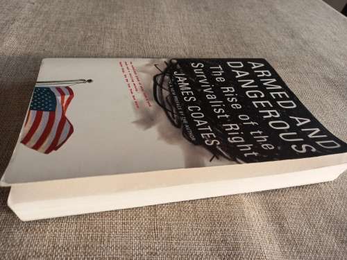 Armed and Dangerous: The Rise of the Survivalist Right