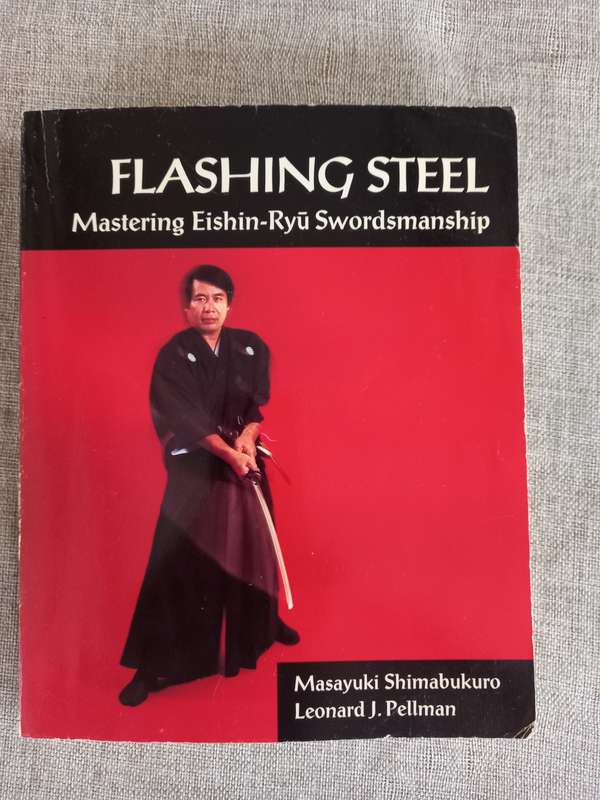 Flashing Steel: Mastering Eishin-ryū Swordsmanship * SIGNED by Masyuki Shimabukuro