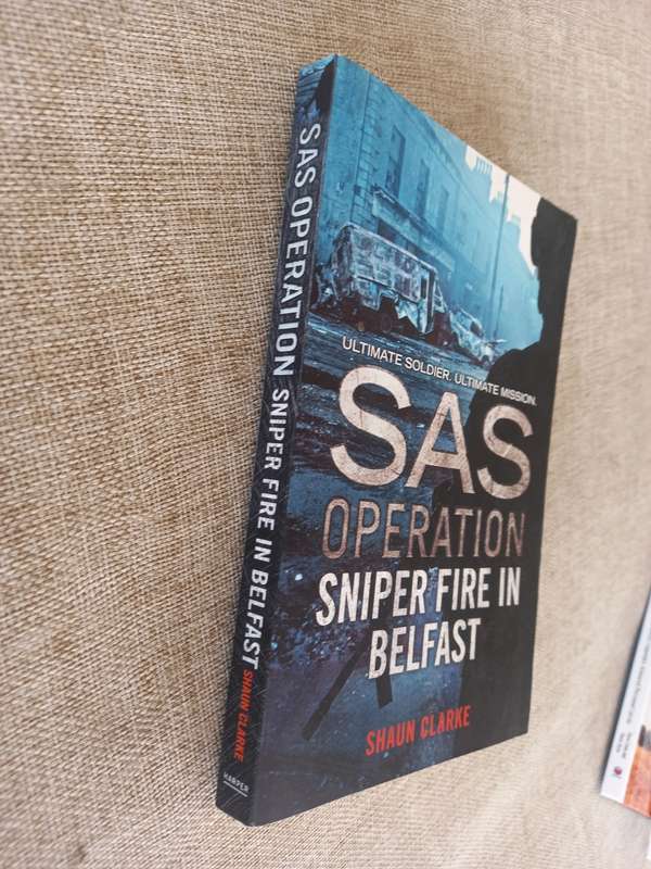 SAS Operation - Sniper Fire in Belfast - Shaun Clarke