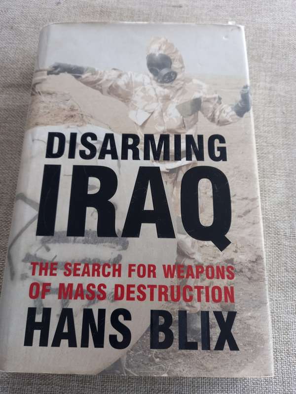 Disarming Iraq - the search for the weapons of mass destruction - Hans Blix