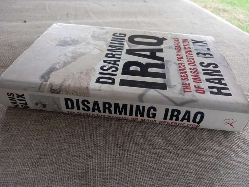 Disarming Iraq - the search for the weapons of mass destruction - Hans Blix
