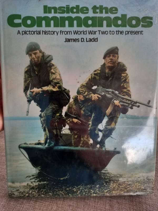 Inside the Commandos - a pictorial history from World War II to the present - James D Ladd