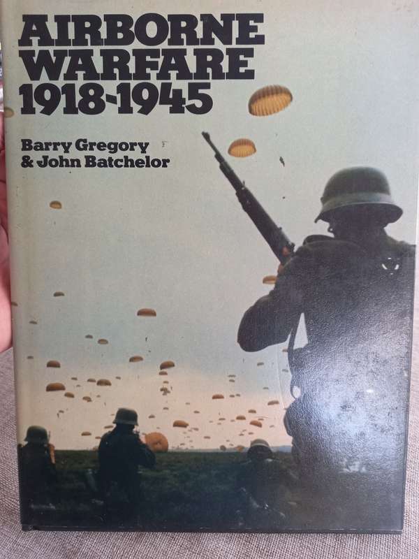 Airborne Warfare, 1918-1945 Book by Barry Gregory and John Batchelor
