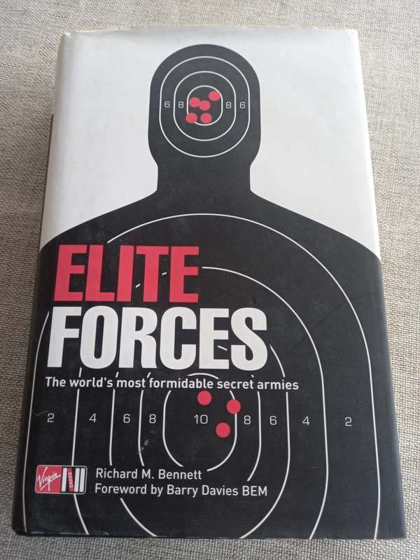Elite Forces: The World`s Most Formidable Secret Armies - Author: Richard M. Bennett