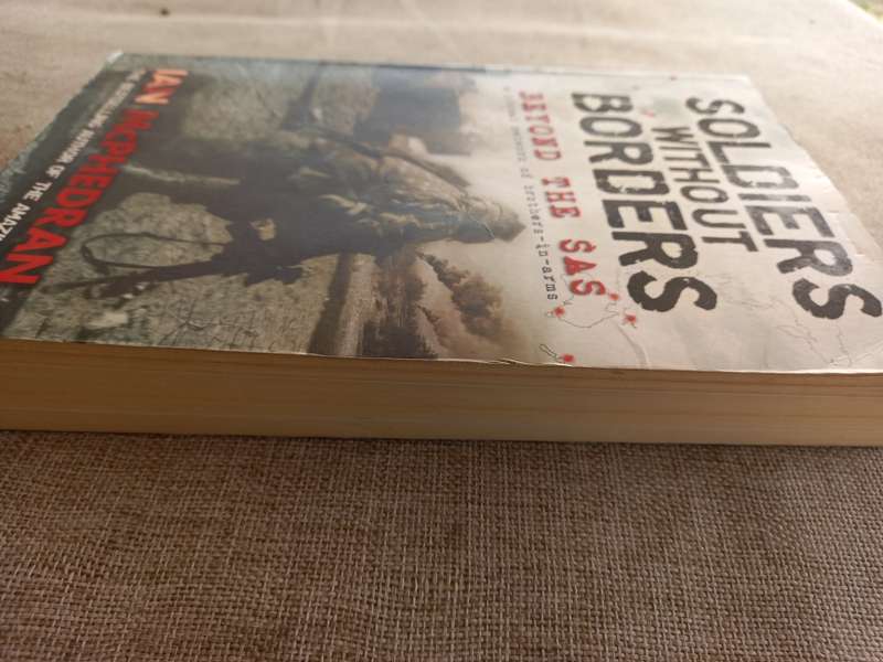 Soldiers without Borders - beyond the SAS - a global network of brothers in arms - Ian Mcphedran