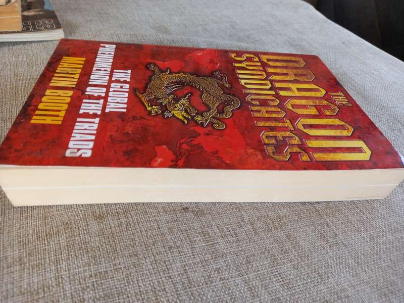 The Dragon Syndicates: The Global Phenomenon of the Triads - Martin Booth