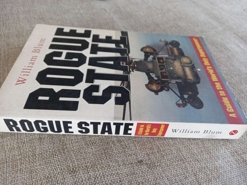 Rogue State: A Guide to the World`s Only Superpower - William Blum