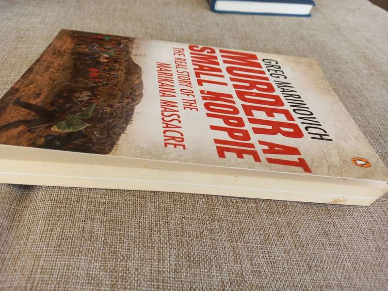 Murder at Small Koppie - the real story of the Marikana massacre - Greg Marinovich