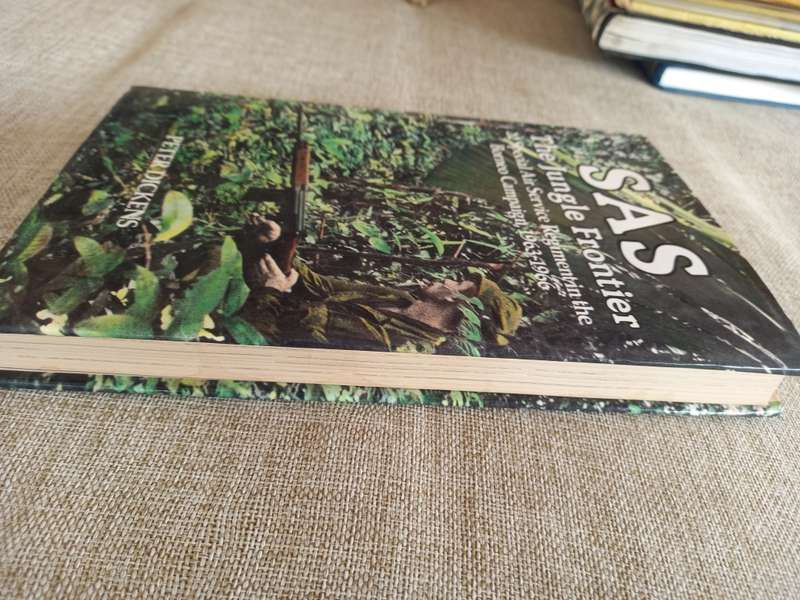 SAS. The Jungle Frontier 22 Special Air Service Regiment In The Borneo Campaign 1963-1966 - Dickens