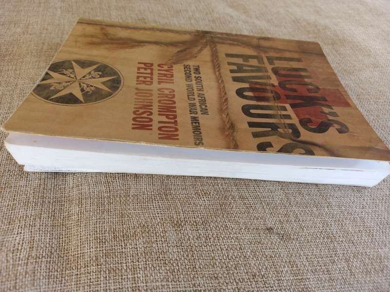 Luck`s Favours - Two South African Second World War Memoirs - FIRST edition *SIGNED*