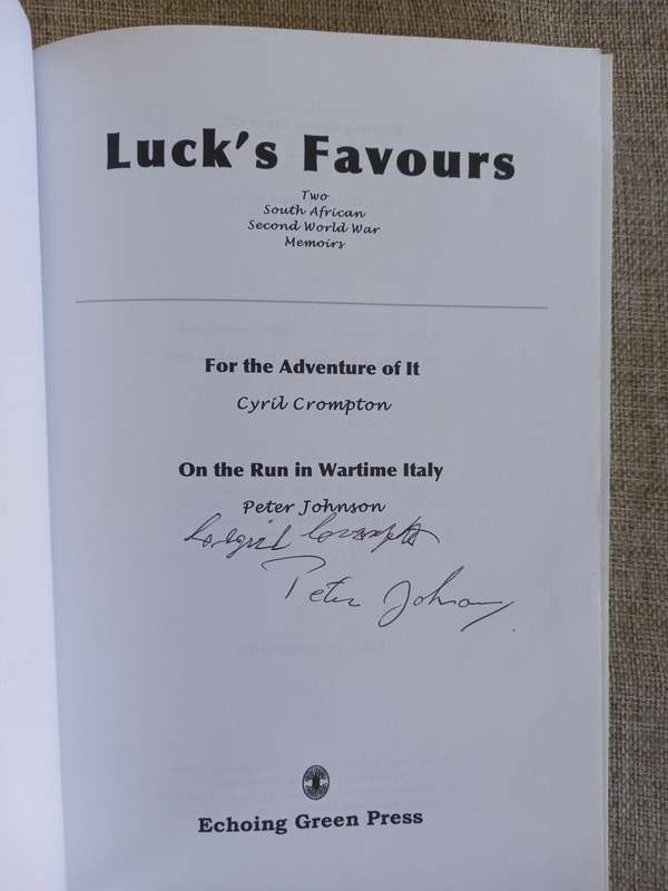 Luck`s Favours - Two South African Second World War Memoirs - FIRST edition *SIGNED*