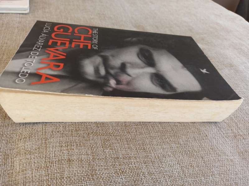 The Story of Che Guevara - Lucia Alvarez De Toledo