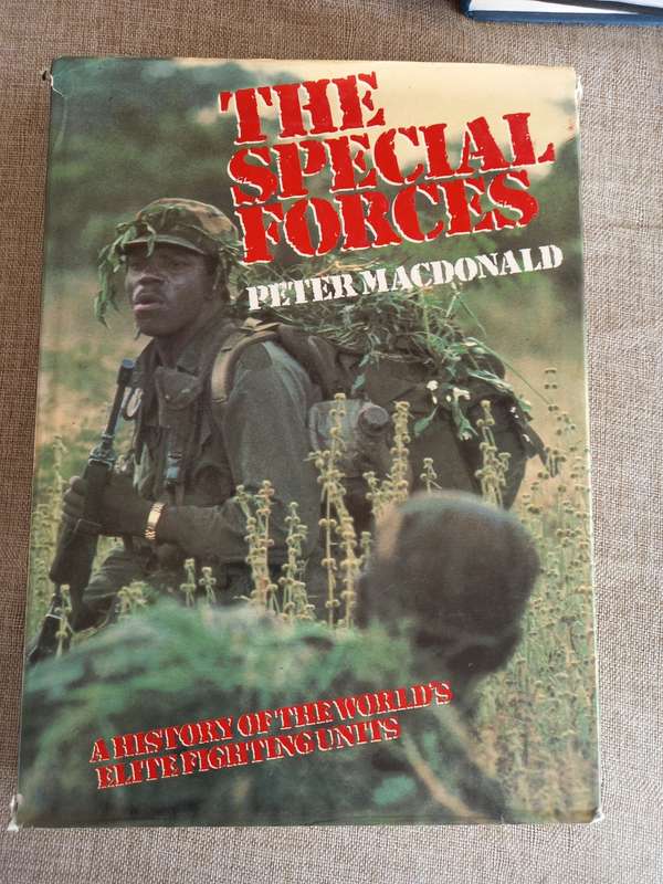 Special Forces: A History of the World`s Elite Fighting Units - Peter Macdonald