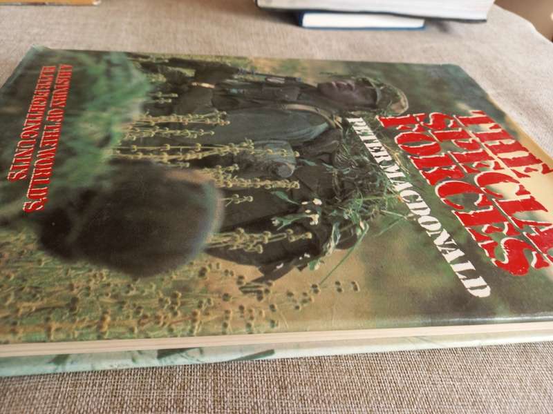 Special Forces: A History of the World`s Elite Fighting Units - Peter Macdonald