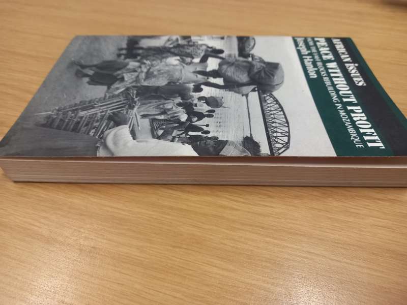 Peace Without Profit (African Issues) - how the IMF blocks rebuilding in Mozambique -Joseph Hanlon