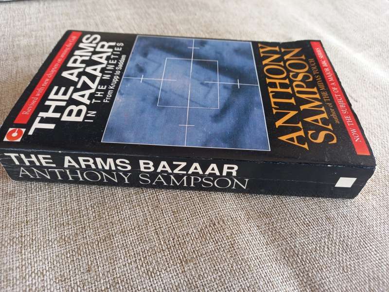 The Arms Bazaar in the Nineties: From Krupp to Saddam - Anthony Sampson