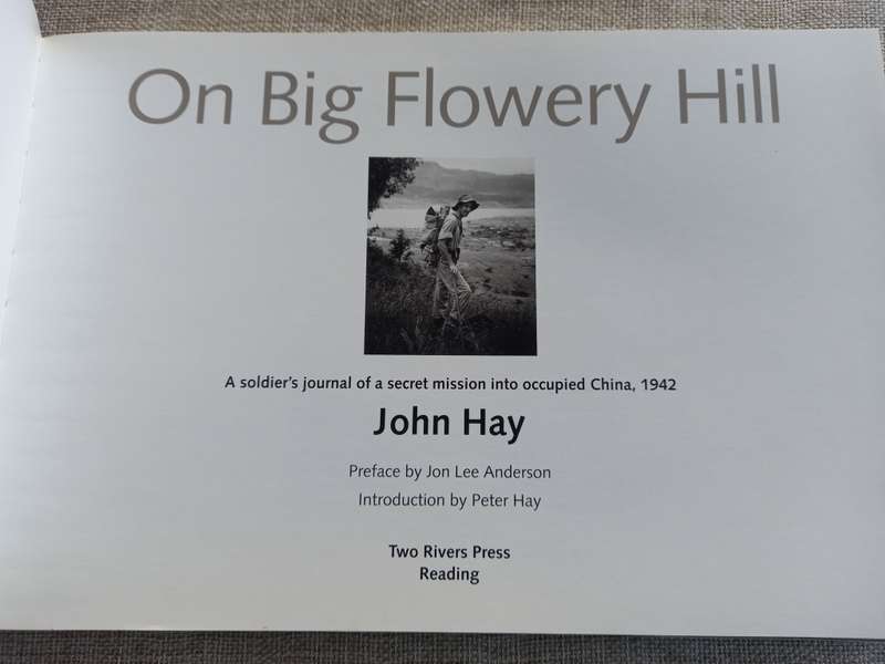 On Big Flowery Hill - a soldiers journal of a secret mission into occupied China - 1942 - John Hay