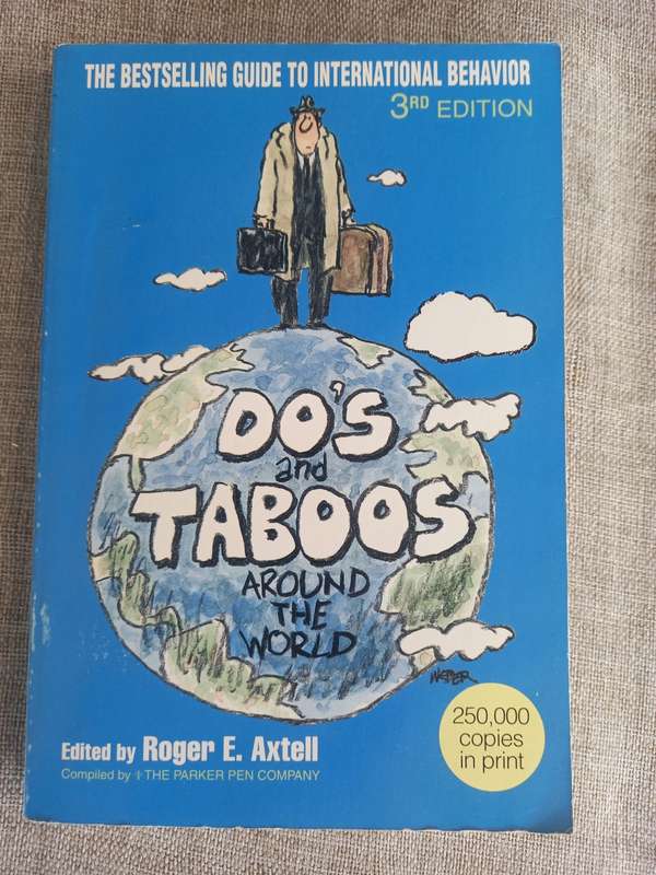 Do`s and Taboos Around The World - the bestselling guide to international behaviour