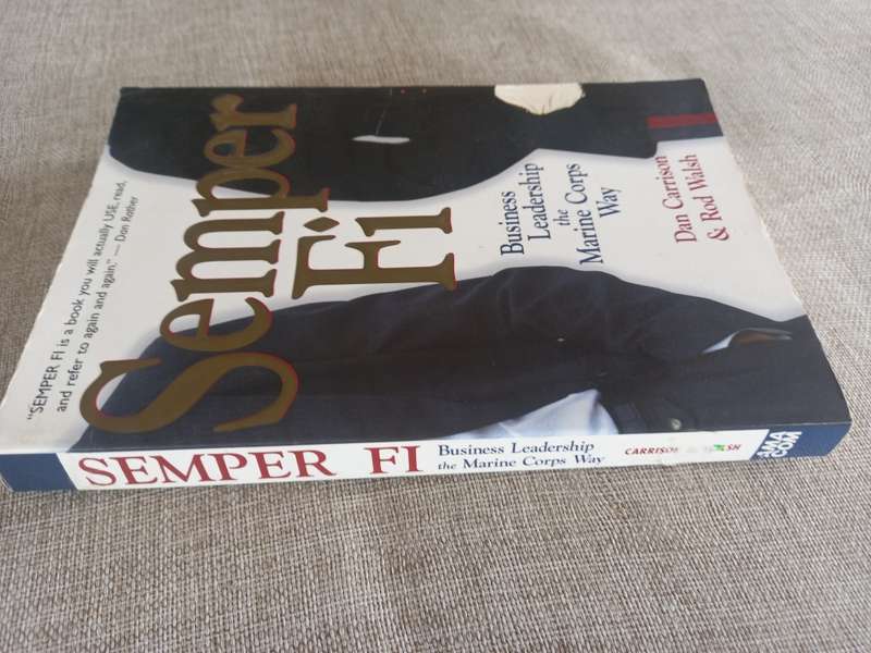 Semper Fi: Business Leadership the Marine Corps Way - Don Carrison / Rod Walsh