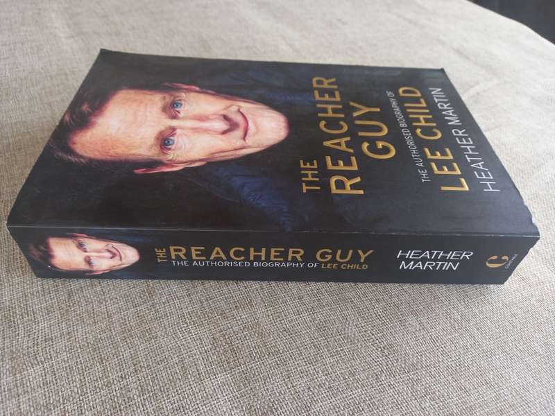 The Reacher Guy - the authorised biography of Lee Child - Heather Martin