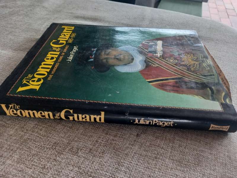 The Yeomen of the Guard: Five hundred years of service, 1485-1985 - Julian Paget
