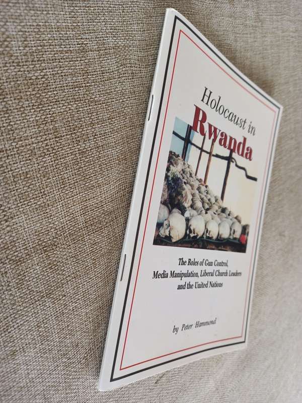 Holocaust in Rwanda: The Roles of Gun Control, Media Manipulation, Liberal Church Leaders, and the U