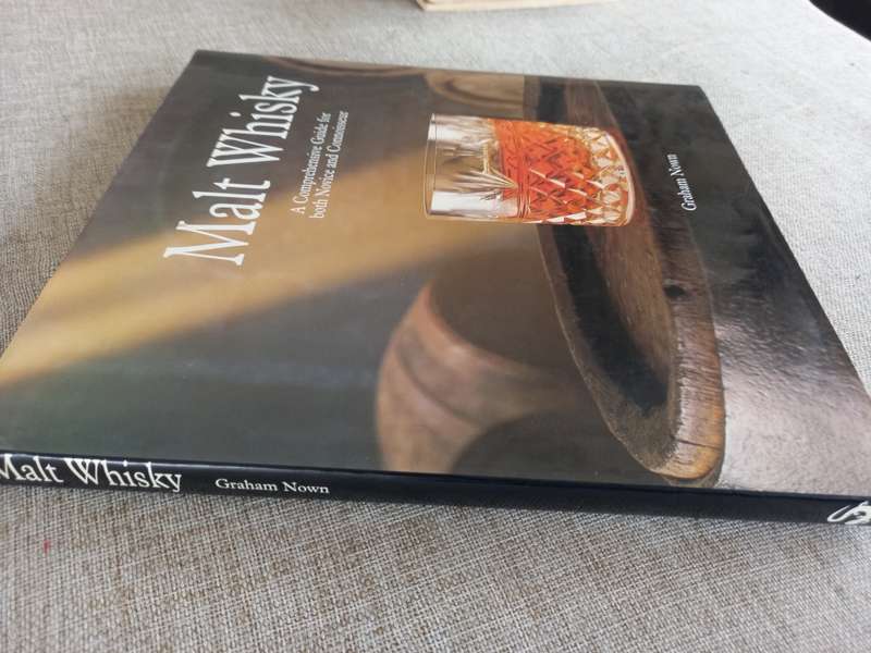 Malt Whisky: A Comprehensive Guide for both Novice and Connoisseur - Graham Nown