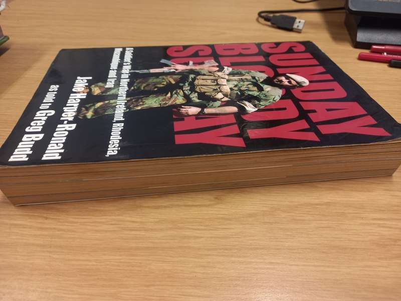 Sunday Bloody Sunday: A Soldier`s War in Northern Ireland, Rhodesia, Mozambique and Iraq