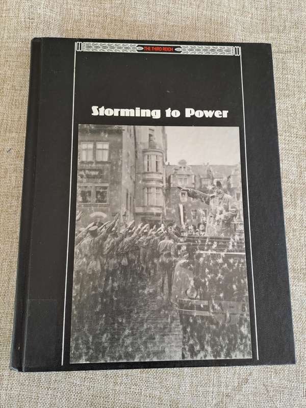 The Third Reich - Storming to Power - Time Life Books