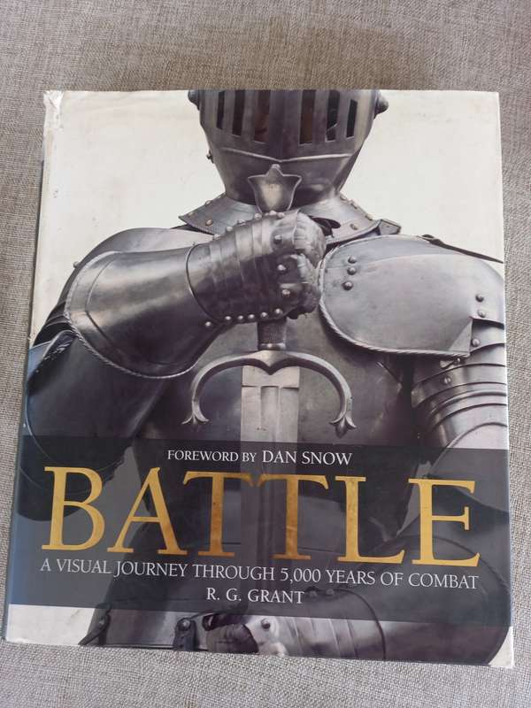 Battle: A Visual Journey Through 5,000 Years of Combat