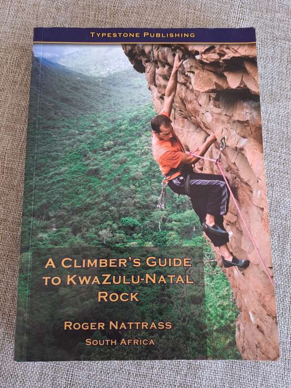 A Climber`s Guide to Kwazulu-Natal Rock - Roger Nattrass
