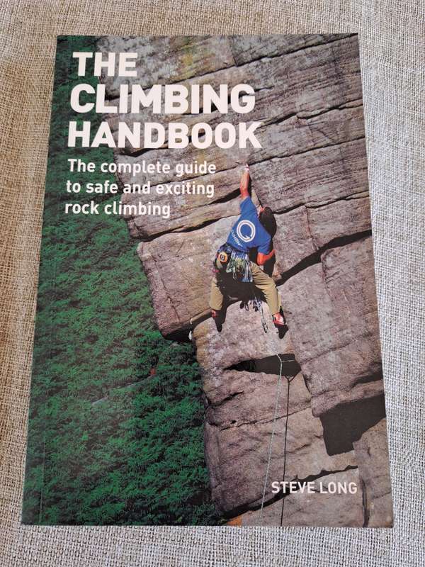 The Climbing Handbook: The Complete Guide to Safe and Exciting Rock Climbing - Steve Long