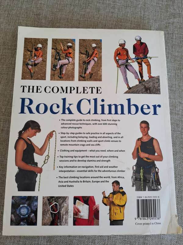 The Complete Rock Climber: Practical Guidance From Expert Climbers With 600 Step-By-Step Photographs