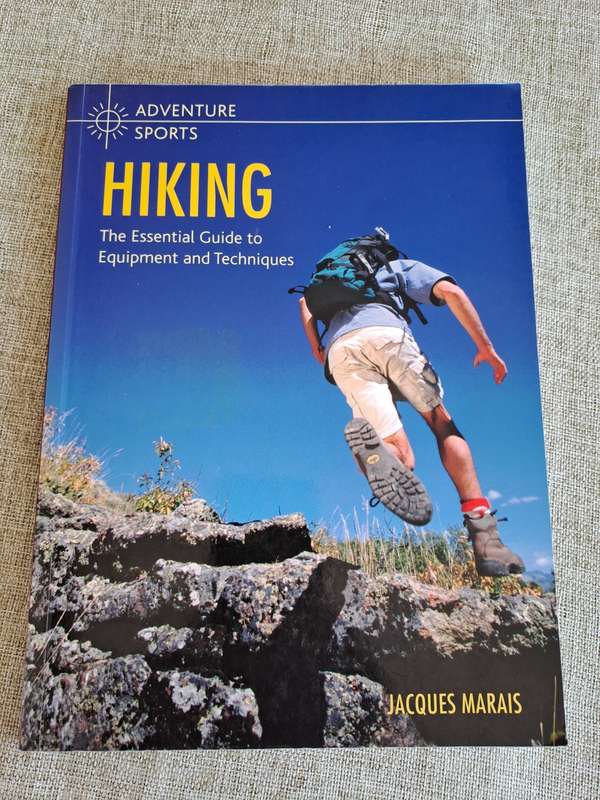 Hiking: Essential Guide to Equipment and Techniques - Jacques Marais