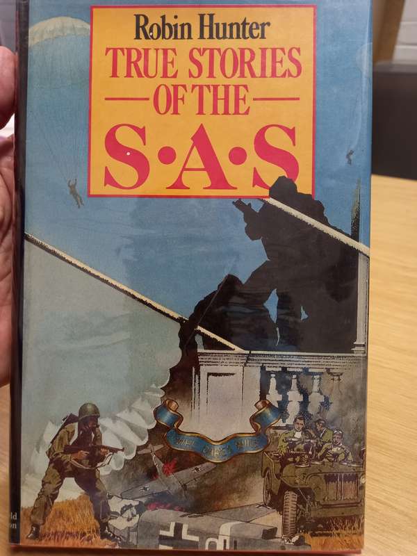 TRUE STORIES OF THE SAS -  Robin Hunter
