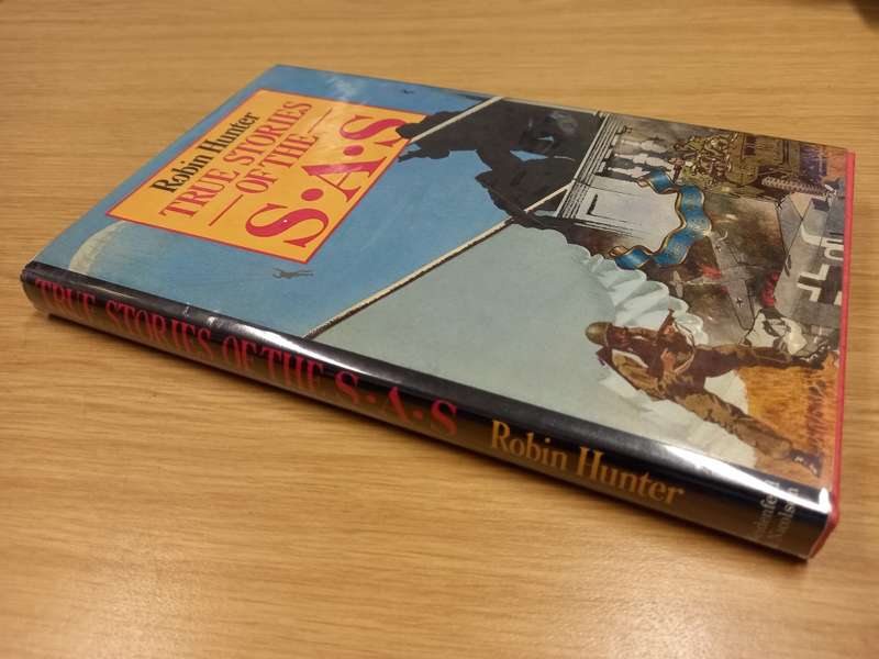 TRUE STORIES OF THE SAS -  Robin Hunter